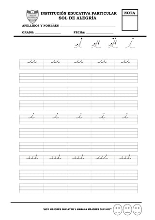 “HOY MEJORES QUE AYER Y MAÑANA MEJORES QUE HOY”
INSTITUCIÓN EDUCATIVA PARTICULAR
SOL DE ALEGRÍA
APELLIDOS Y NOMBRES _______________________________________
GRADO: __________________ FECHA: ___________________
NOTA
 