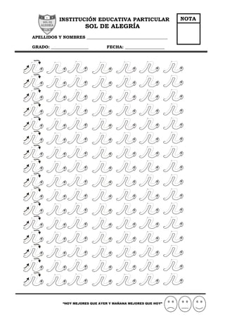 “HOY MEJORES QUE AYER Y MAÑANA MEJORES QUE HOY”
INSTITUCIÓN EDUCATIVA PARTICULAR
SOL DE ALEGRÍA
APELLIDOS Y NOMBRES _______________________________________
GRADO: __________________ FECHA: ___________________
NOTA
 