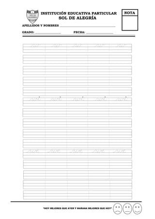 “HOY MEJORES QUE AYER Y MAÑANA MEJORES QUE HOY”
INSTITUCIÓN EDUCATIVA PARTICULAR
SOL DE ALEGRÍA
APELLIDOS Y NOMBRES _______________________________________
GRADO: __________________ FECHA: ___________________
NOTA
 