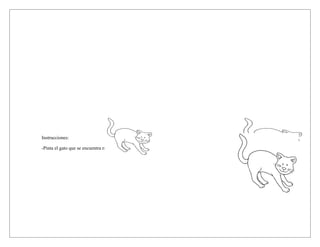 Instrucciones:
-Pinta el gato que se encuentra más lejos de la casa
 