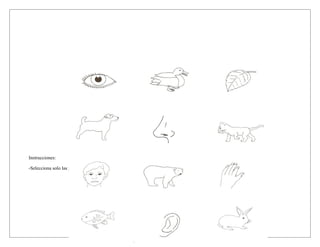 Instrucciones:
-Selecciona solo las partes del cuerpo humano, enciérralas en un círculo y pintalas
 