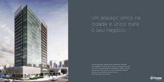 Um espaço único na 
cidade e único para 
o seu negócio. 
Sua vida profissional também merece experiências diferentes. 
A Torre Offices do Trend 24 tem conjuntos com áreas privativas de 
35m2 a 55m2, com possibilidade de ampliação até 436m2 e estrutura 
moderna como todo o projeto. E, é claro, localização excelente 
tanto para o seu trabalho quanto para os seus 
momentos de lazer durante o dia. 
 