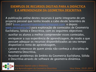 Recursos digitais para a Didáctica
e a Aprendizagem da Geometria Descritiva Vera Viana, 20.01.2015
Representação diédrica ...
