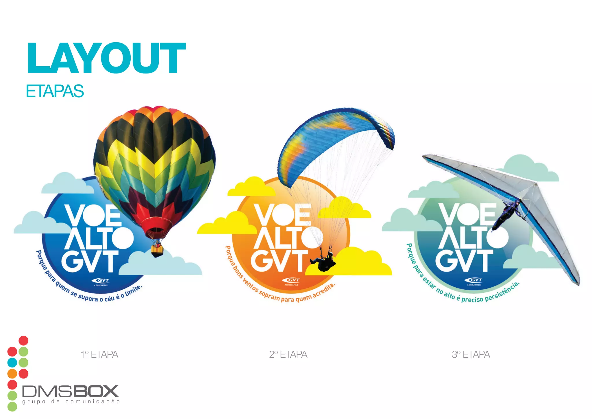 layout
etapas
1º etapa 2º etapa 3º etapa
 