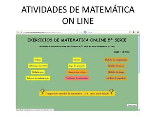 ATIVIDADES DE MATEMÁTICA
ON LINE

 