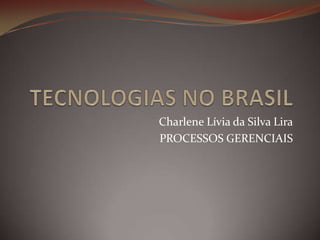 Charlene Lívia da Silva Lira
PROCESSOS GERENCIAIS
 
