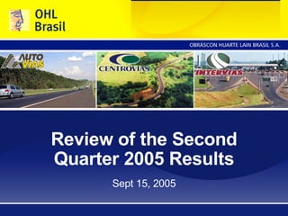 Review of the Second Quarter 2005 Results Sept 15, 2005 