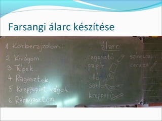 Farsangi álarc készítése
 