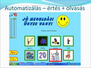 Automatizálás – értés + olvasás
 
