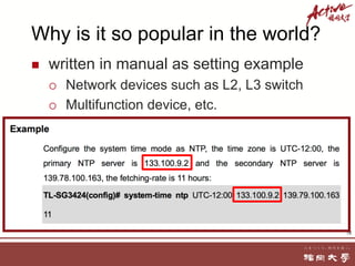Why is it so popular in the world?
n written in manual as setting example
¡ Network devices such as L2, L3 switch
¡ Multif...