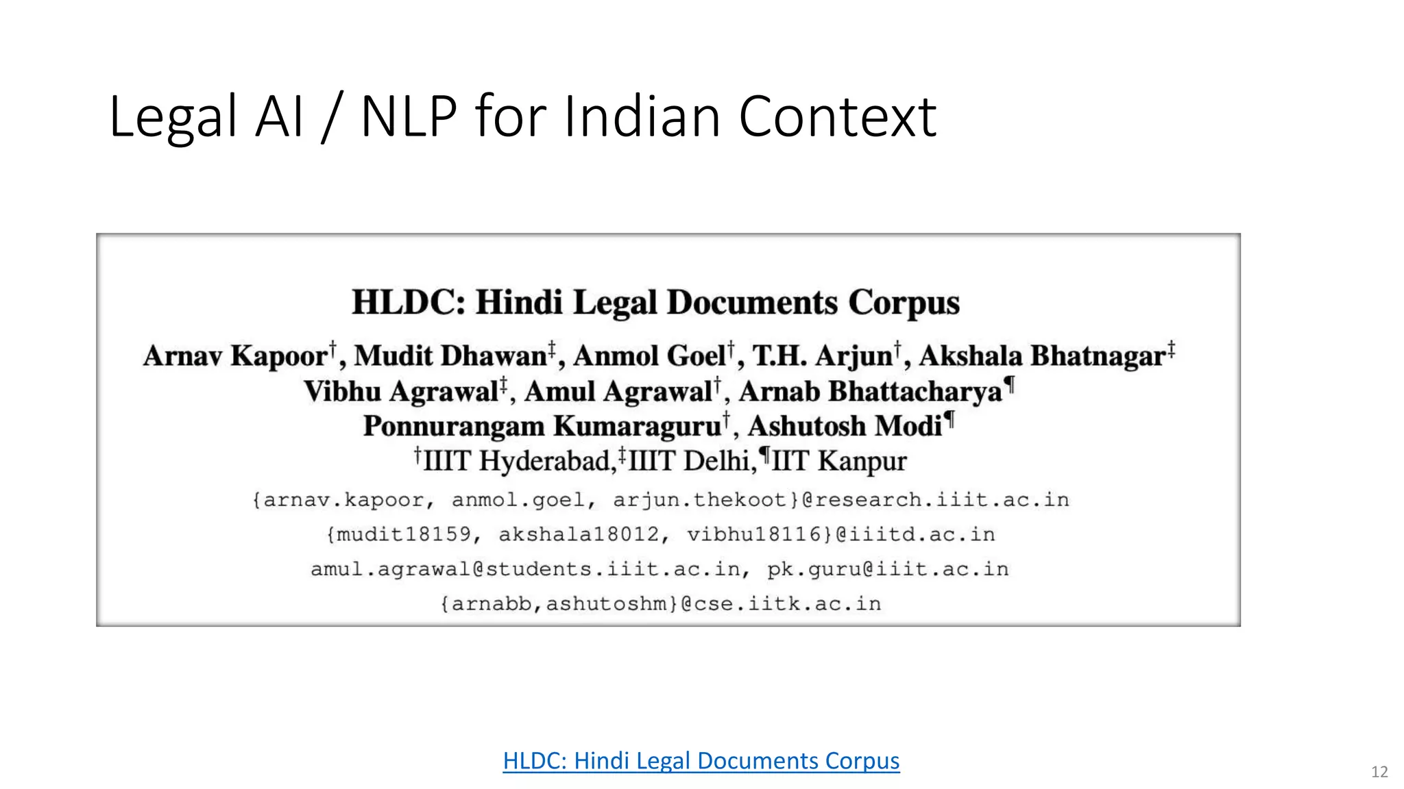 Legal AI / NLP for Indian Context
12
HLDC: Hindi Legal Documents Corpus
 