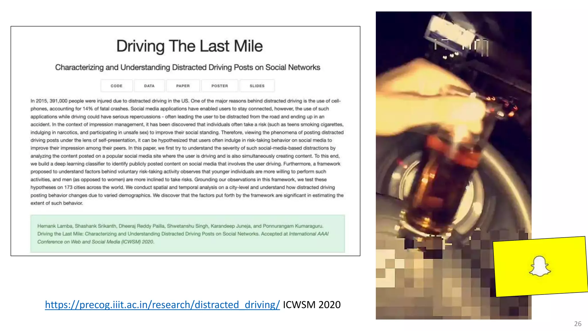 26
https://precog.iiit.ac.in/research/distracted_driving/ ICWSM 2020
 