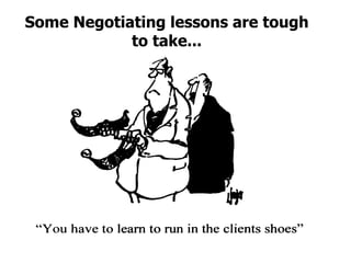 Some Negotiating lessons are tough to take... 
