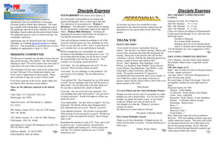 Disciple Express                                                                                              Disciple Express
Scholarships Available                                    STEWARDSHIP from Salem News Quincy, IL                                                                                2011 CHILDREN S IMMUNIZATION
                                                                                                                                                                                CLINICS
The Macedonia United Methodist Memorial                   We often think of stewardship as our annual and
Scholarship Fund was established to encourage             special offering gifts, but it is much more than that.                                                                 Oakland City Hall, 101 N Main St.
Christian youth to further their education. The Fund      Two definitions of stewardship are: Webster s               (If you have any news you would like to have               April 9th, Saturday      9 11 a.m.
has available $500 scholarships to graduating seniors.    Dictionary: The individual s responsibility to manage       announced in the church newsletter, please have the        May 14th, Saturday 9 11 a.m.
The applicants must be an active member of a United       his life and property with proper regard to the rights of   information to the church office by the 20th of the        June 11th, Saturday 9 11 a.m.
Methodist Church within the Riverside School District.    others. Holman Bible Dictionary: Utilizing and              month.)                                                    Clinics are open to all children of Pottawattamie
The applicants must be active in church activities, the   managing all resources God provides for the glory of                                                                   County ages birth through 18 yrs, who meet the
community, and home.                                      God and the betterment of his creation.                                                                                following criteria:
                                                                                                                                                                                          Enrolled in Medicaid
Applications may be obtained from Gary Forristall,        Note each definition extends stewardship to all of the      THANK YOU                                                           Do not have health insurance
Chairman, by e-mailing gary@forristall.us or calling      resources God has given us to use, including our lives.                                                                         Insurance does not cover immunizations
                                                          Since we are still early in 2011, now is a good time for    SILENT HELPERS!!
486-2511. This scholarship is renewable up to 4 years.                                                                                                                                    And/or is Alaskan native/American Indian.
Deadline for applications is April 15, 2011.              us to consider how we are performing as stewards.            Every month we receive a newsletter from our              A $5.00 donation per visit is suggested to offset
                                                        Before considering your stewardship, do a quick               church. This involves our church secretary, Sheryl, and cost of supplies.
                                                                                                                      several other volunteers that help fold and prepare for
MISSIONS COMMITTEE                                      inventory of the abundance God has given to you. Try
                                                                                                                      mailing. Being one of the persons who call on these
                                                        not to think about the things you do not have or need,                                                                   EDUCATION COMMITTEE MEETING
The Missions Committee has decided to honor the men but instead think of all you have been given. Now                 volunteers, I want to THANK the following persons for
and women serving in the military. Our third Sunday consider, are you being a good steward of:                        giving a couple of hours each month in this                3/6/11-Minutes - present: Pastor Earlin Shanno,
offering on April 17th will be used to buy some type of                                                               service. Ilene Applegate, Skip Applegate, Carol            Pam Ehmke, Sharon Jones, Leigh Bell, Kristy
a gift card to be sent to those serving our country.    Your body. Are you taking good care of it? Do you             Wilson, Lee Knudson, Ilene Parkhill, Gloria Gleaves,       Rieken
                                                        exercise? Have you had a check up lately?                     Louise Merkle, Jean Blackburn, Jesse Shiffer, Leslie       VBS 2011 Shake it UP
The committee will also have cards in the narthex area                                                                                                                           Dates: June 20-24th (3rd wk)-at Christian Church;
                                                        Your mind. Do you challenge it with problems? Do              Cleaveland, Cathey Grosvenor, and Eileen
on April 10th and 17th so friends and relatives can                                                                                                                              6-8 pm - dinner served at 6
                                                        you exercise it by reading? Do you think positive             Grobe. We usually need about 4-5 persons to
write a note of appreciation to these people. Please
                                                        thoughts?                                                     accomplish this task around the end of every month. If Sat, June 18th (5-7 pm) kick off/registration in
take a moment to sign one or more of these cards.                                                                     you would like to place your name on this list of          park: hot dog roast, games.
If you have someone in the service, please make sure    Your spiritual life. How frequently do you offer praise       persons, please call the church office at 482-5530 or my Reviewed space in church for groups. Pam will
our church office has their correct address.            to God? Do you regularly seek God with devotions or           phone number at 482-3034.                                  put together schedule for each night based on
                                                        bible study? Do you fellowship with other believers?                                                                     space.
These are the addresses reported to the church          Do you have a spiritual life outside of church?                                        Dick Merkle                       Discussed leaders for VBS.
office.                                                                                                               To Carol Wilson and the United Methodist Women                Director - Earlin Shanno
                                                        Your time. Are you involved in any missions? Are
                                                                                                                                                                                    Co-Directors - Kristy Rieken, Pam Ehmke
Tyler Clark, 3717 Neely Rd. #162, Fort                  you spending time with God in prayer? Are you active          Perhaps you sent a lovely card, Or sat quietly in a chair.    Crafts - Amy, Leigh Bell
                                                        in church activities? Would God approve of how you            Perhaps you sent a funeral spray. If so we saw it there.
Wainwright, AK 99703                                                                                                                                                                Storyteller - Pastor Shirley, ?Loree Hamilton
                                                        spend His time?                                               Perhaps you spoke the kindest words, As any friend            Kitchen - ? (Christian Church women)
 Brad Grosvenor, 104 Park Brook Ct., Stafford,          Your relationships. Are they built on respect? Are you        could say; Perhaps you were not there at all,                 Decorating - Sharon Jones
VA 22554                                                forgiving? Do friends, family and colleagues know             Just thought of us that day. Whatever you did to              Music -?
                                                        how important they are to you? Who do you love?               console our hearts,                                           Recreation -?
SPC Harker, Joshua, DCO 1-168, Inf. COP Zornat,                                                                       We thank you so much whatever the part.                       Discovery Time-?
                                                        Your material resources. Do you have a giving plan?
APO, AE 09364                                           What percent of your income do you give? Would God                                    The family of Bradley Klindt          Group leaders -?
                                                                                                                                                                                 Pam, Earlin and Leigh will work on publicity/
PFC Harker, Jeremy, TF 1-168, Inf. HHC Mortars,
                                                          approve of how you spend His money? Does God get            Dear United Methodist Church,
                                                          what is left?                                                                                                          flyers/etc. Will start sending volunteer sign up in
FOB Gardez, APO, AE 09364                                                                                             Thank you for the scholarship. It helped me pay for        church within next month. Will meet with Earlin
                                                          Remember the promise in Luke 6:38 Give, and it will         school at Iowa State University. God has blessed me in @ Christian Church first wk of May (date to be
Jared Myers ET Comm.USS Oklahoma City SSN 723             be given to you. A good measure, pressed down,              many ways.                                                 set) for next group meeting. Kristy, Pam and
FPO AE 09581-2403                                         shaken together and running over, will be poured into                                                                  Sharon will look through materials needed to get
                                                          your lap. For with the measure you use, it will be                                  Thanks, Wesley Henry
Jefferson, Bradley TF 168 IN HHC                                                                                                                                                 orders placed within next month.
                                                          measured to you.
FOB GARDEX APO AE 09364
 