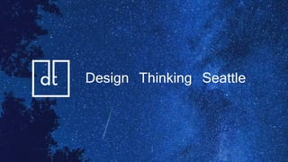 Design Thinking Seattle
 