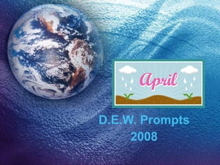 D.E.W. Prompts 2008 