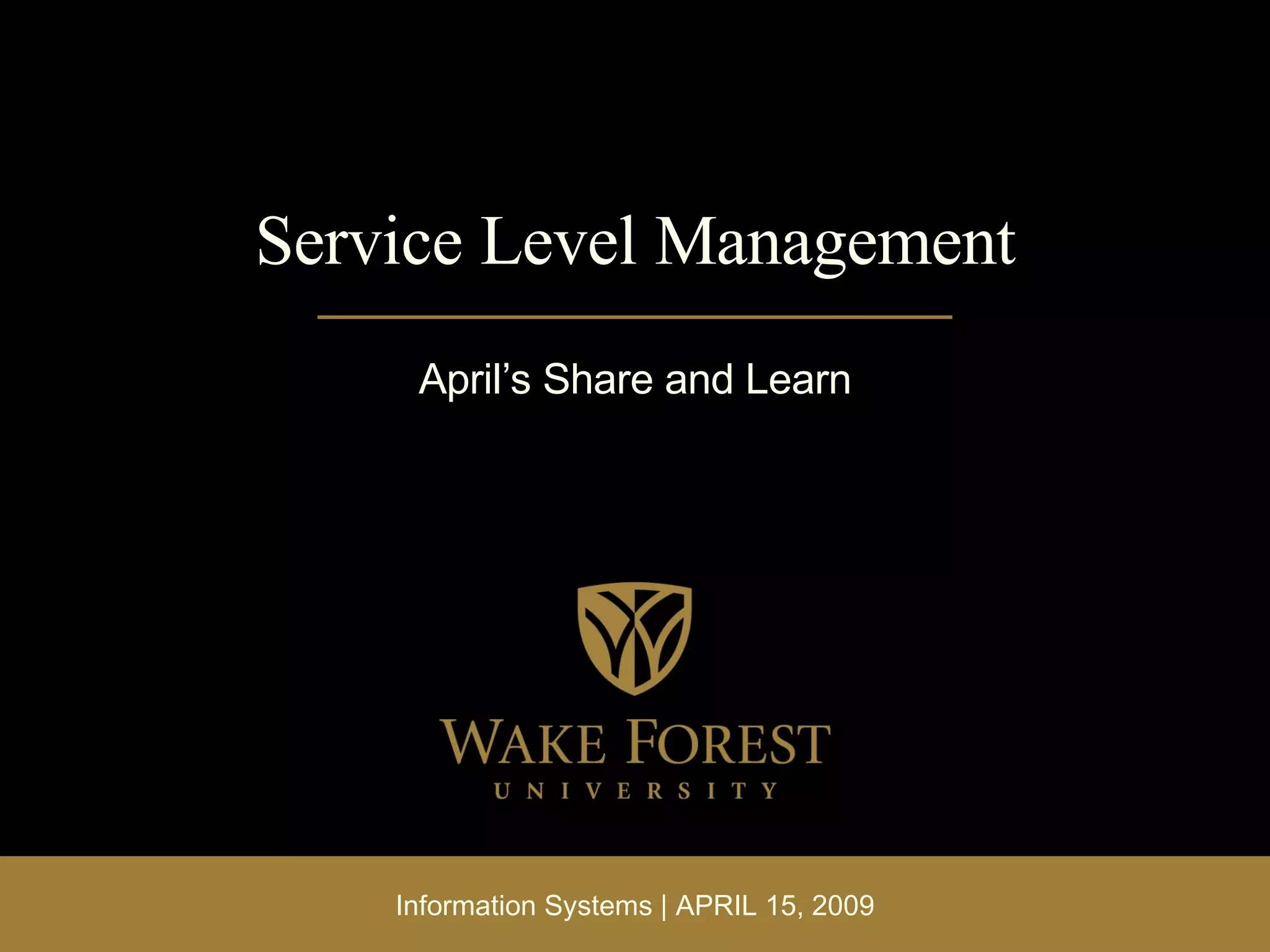 Service Level Management April’s Share and Learn Information Systems | APRIL 15, 2009 