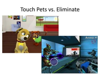 Touch Pets vs. Eliminate