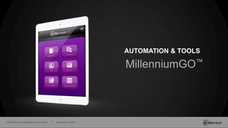 millenniumspasalon.com | meevo.com
MillenniumGO™
AUTOMATION & TOOLS
 
