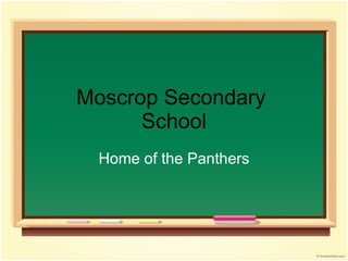 Moscrop Secondary  School Home of the Panthers 