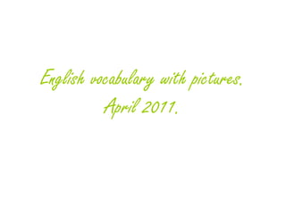 April 2011 english vocabulary with pictures