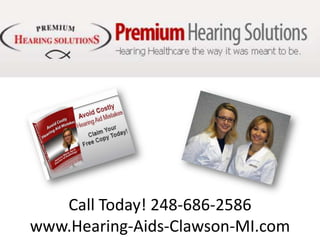 Call Today! 248-686-2586
www.Hearing-Aids-Clawson-MI.com
 