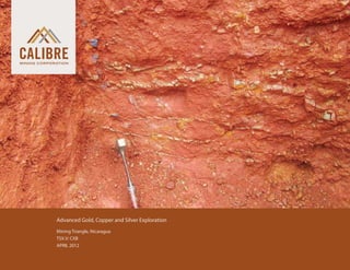 Advanced Gold, Copper and Silver Exploration
 	   Mining Triangle, Nicaragua
 	   TSX.V: CXB
 	   APRIL 2012
 