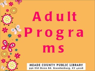 A d u lt
P rog ra
   ms
 