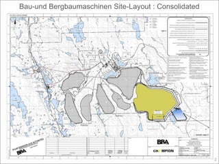 Bau-und Bergbaumaschinen Site-Layout : Consolidated
Konsolidierten Fire Lake North Projekt
12
 
