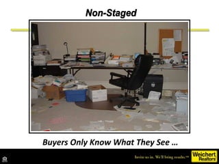 Buyers Only Know What They See …
 