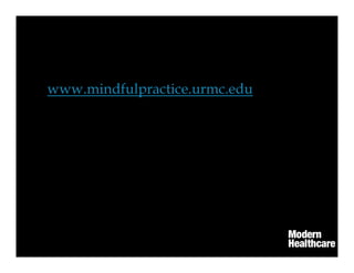 www.mindfulpractice.urmc.edu
 