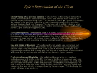 Epic’s Expectation of the Client
Shovel-Ready or as close as possible - This is vital to financing a transaction.
There ar...