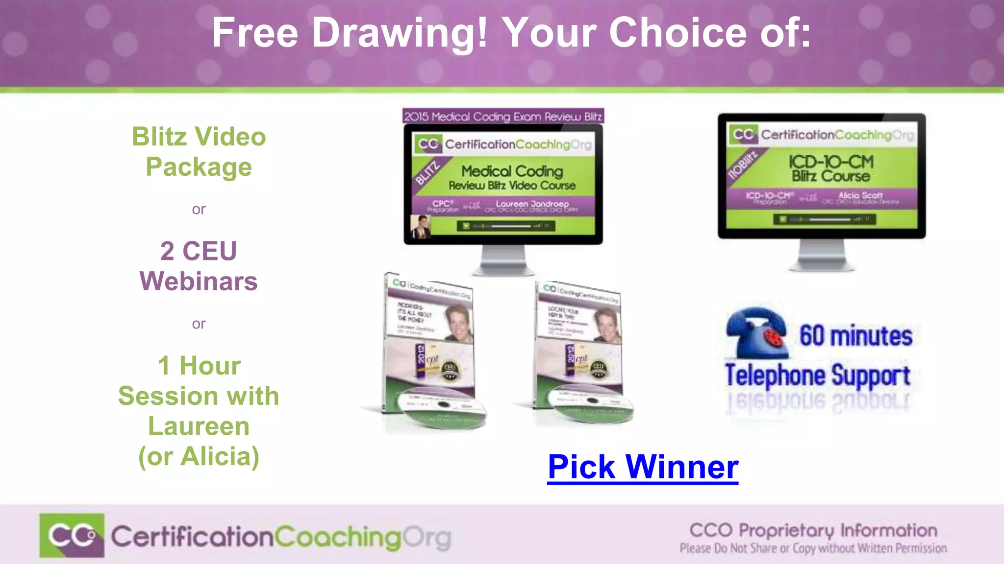 Blitz Video
Package
or
2 CEU
Webinars
or
1 Hour
Session with
Laureen
(or Alicia)
Free Drawing! Your Choice of:
Pick Winner
 