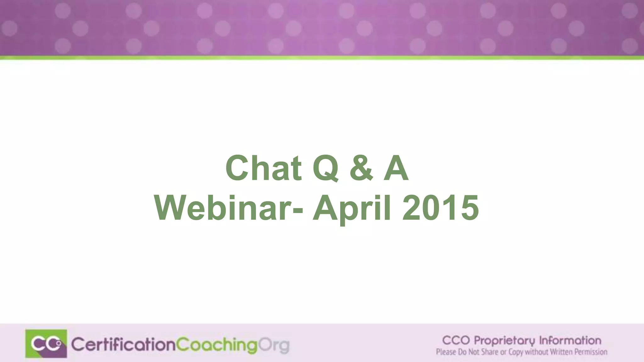 Chat Q & A
Webinar- April 2015
 