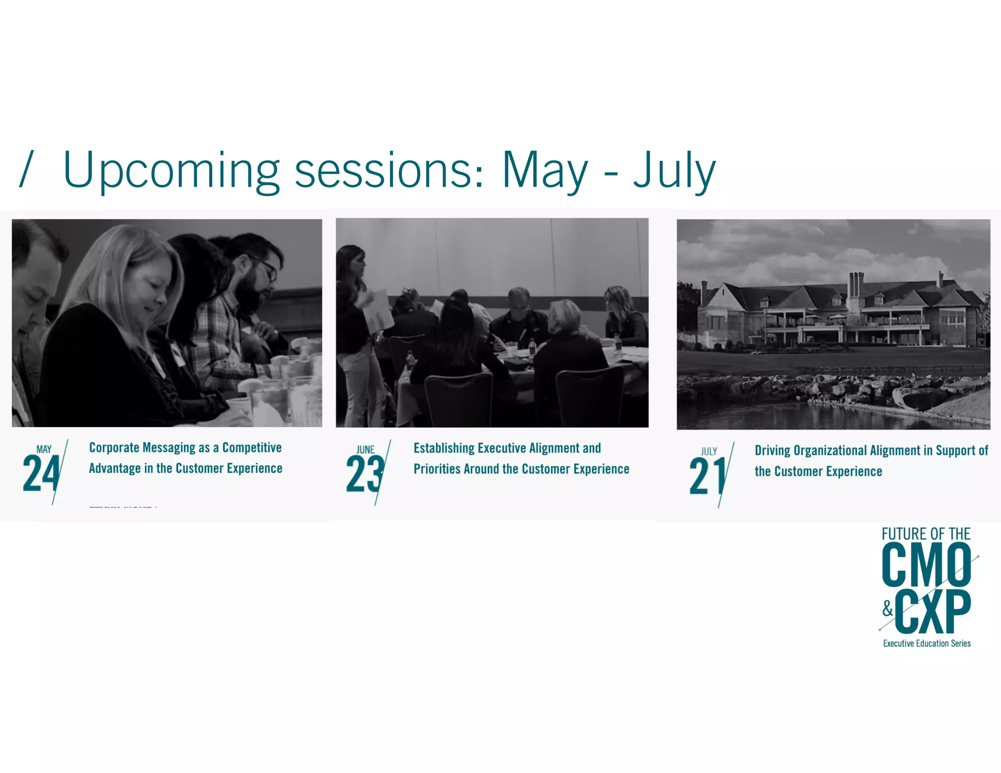 / Upcoming sessions: May - July
 