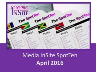 Media InSite SpotTen
April 2016
 