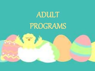 ADULT
PROGRAMS
 