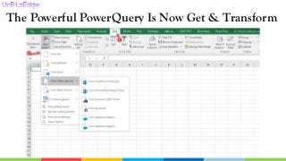 The Powerful PowerQuery Is Now Get & Transform
 