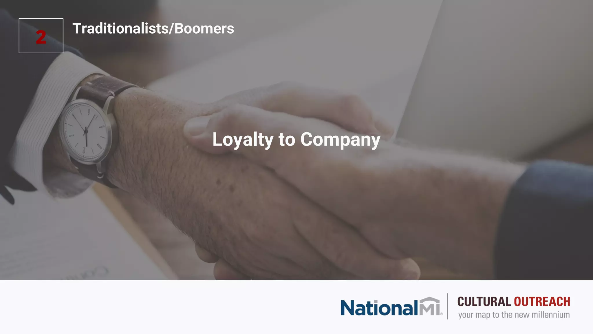 Loyalty to Company
2
Traditionalists/Boomers
 