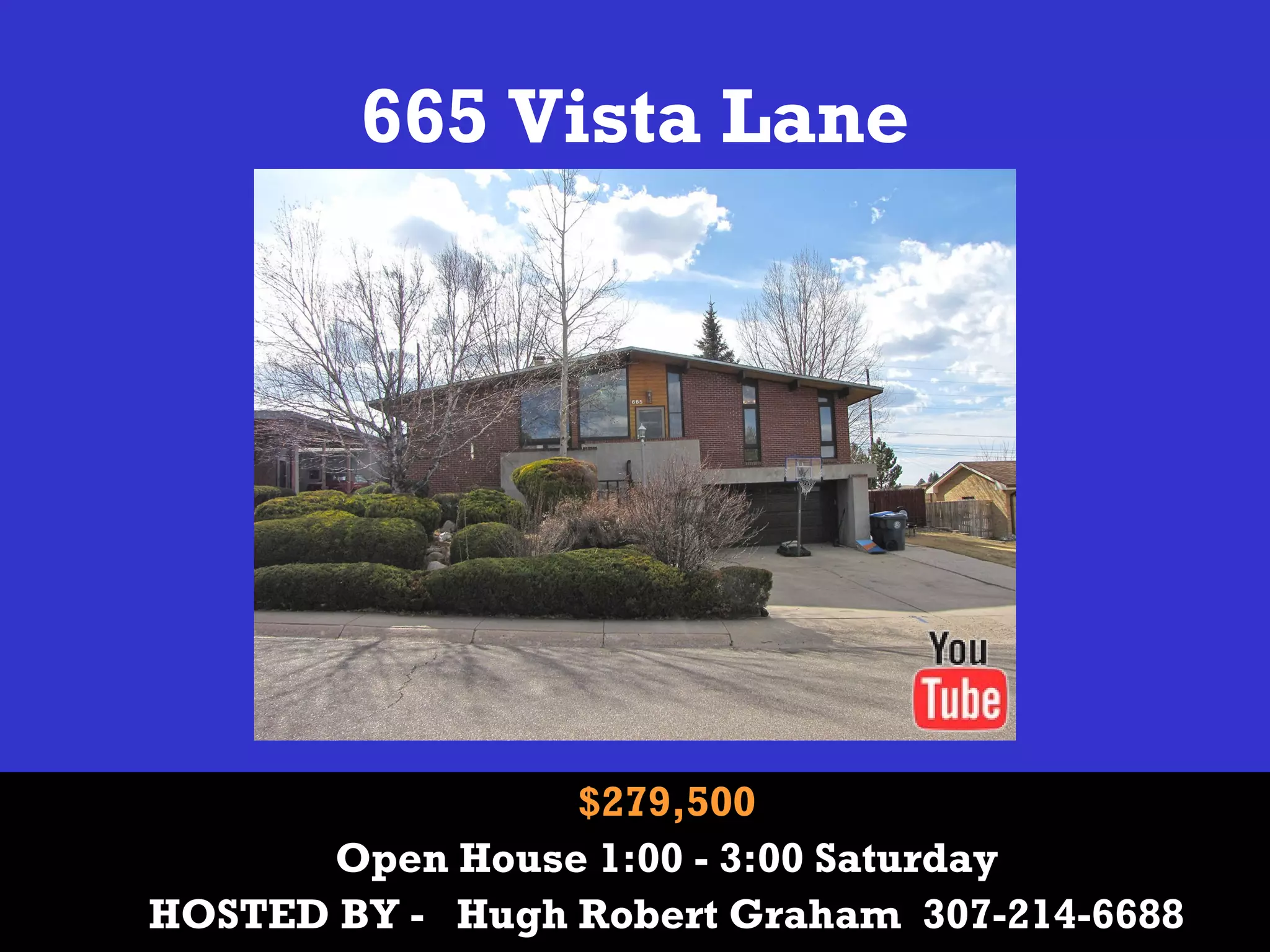 665 Vista Lane
$279,500
Open House 1:00 - 3:00 Saturday
HOSTED BY - Hugh Robert Graham 307-214-6688