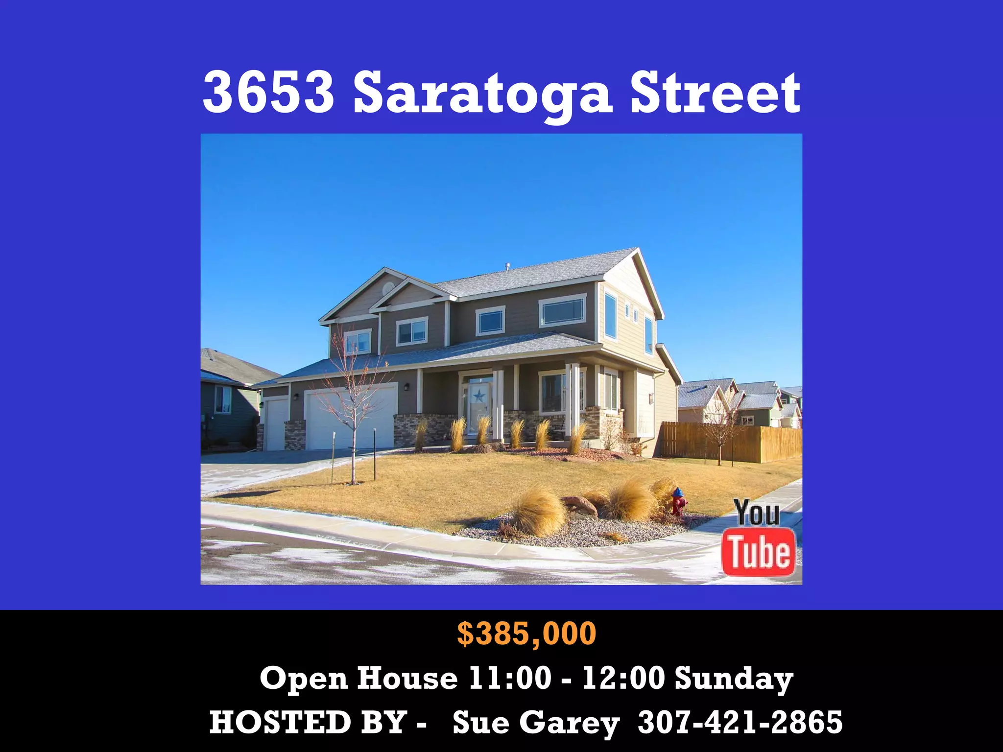 3653 Saratoga Street
$385,000
Open House 11:00 - 12:00 Sunday
HOSTED BY - Sue Garey 307-421-2865