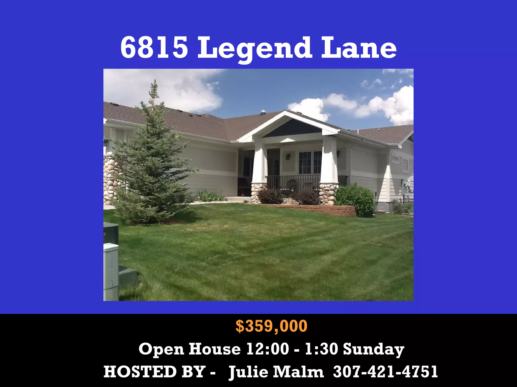 6815 Legend Lane
$359,000
Open House 12:00 - 1:30 Sunday
HOSTED BY - Julie Malm 307-421-4751