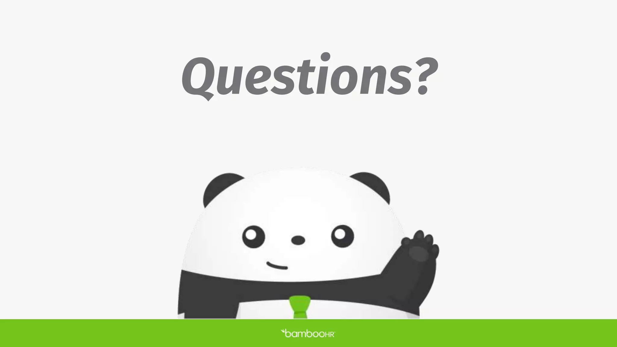 bamboohr.com partnerwebsite.com
Questions?
 