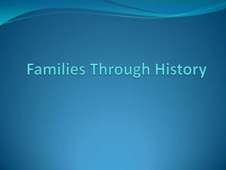 Families Through History,[object Object]