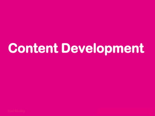 text4baby
Content Development
 
