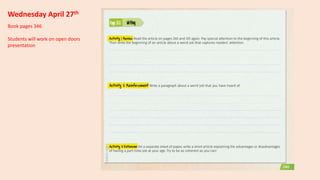 Wednesday April 27th
Book pages 346
Students will work on open doors
presentation
 
