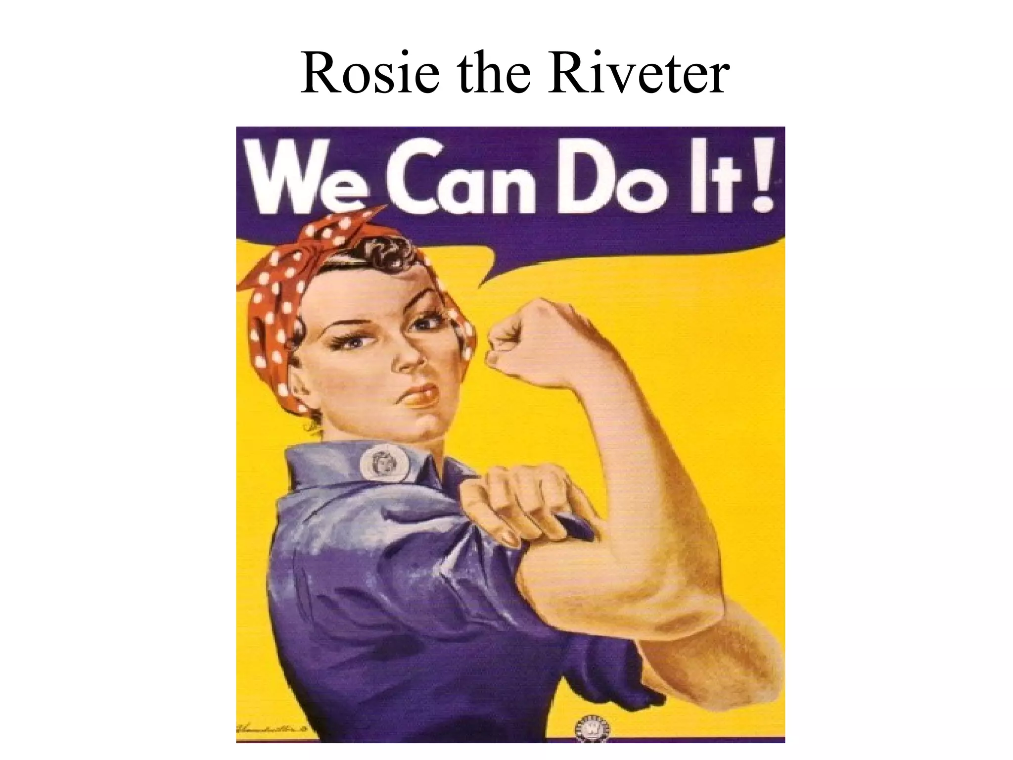 Rosie the Riveter
 