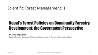 Scientific Forest Management: 1
4/30/2017 APRIL 29. 2017 GGIC MSC AMULYA TULADHAR 8
 
