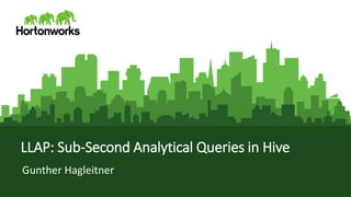 Page1 © Hortonworks Inc. 2011 – 2017. All Rights Reserved
LLAP: Sub-Second Analytical Queries in Hive
Gunther Hagleitner
 