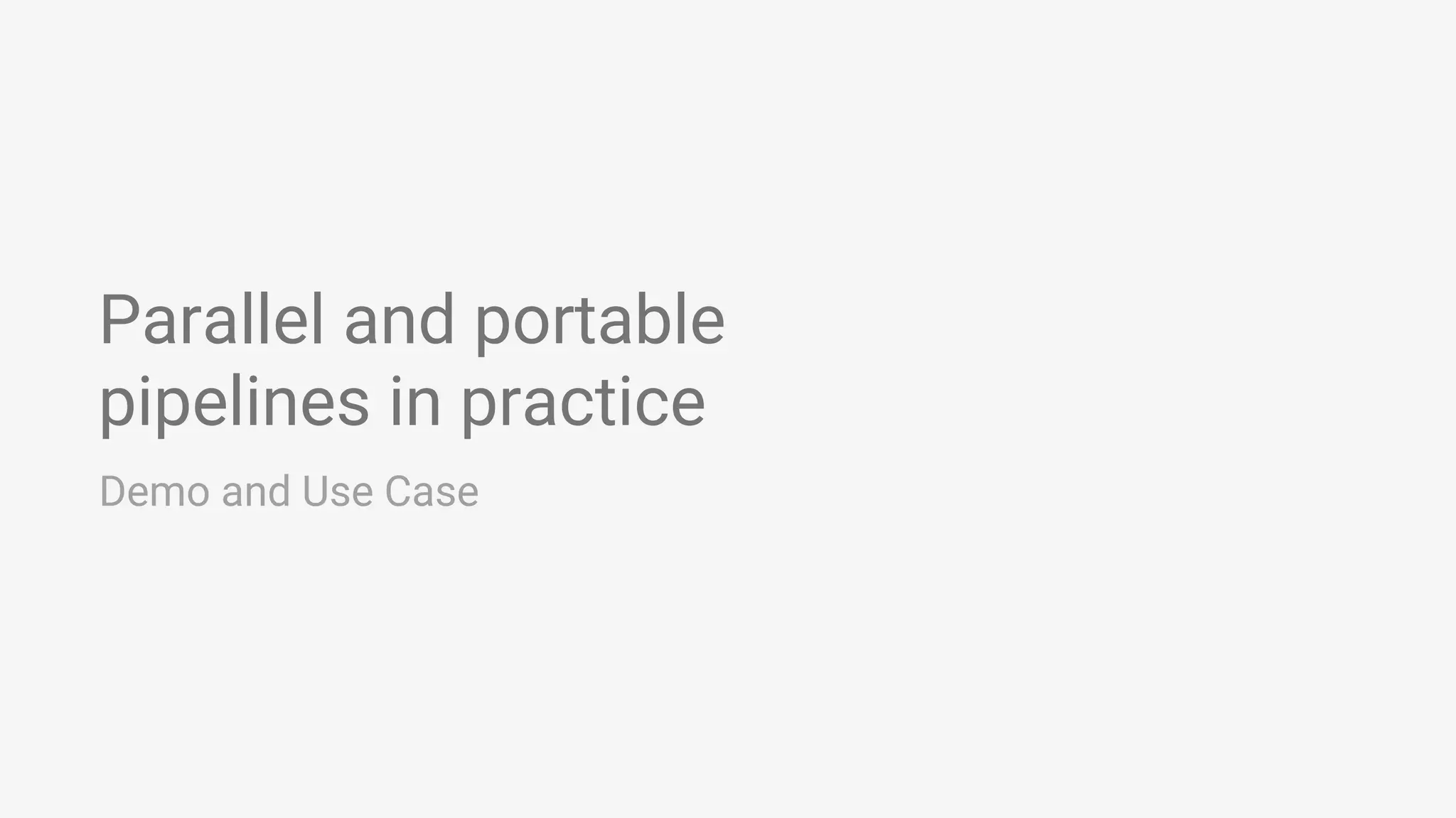 Parallel and portable pipelines in practice Demo and Use Case 